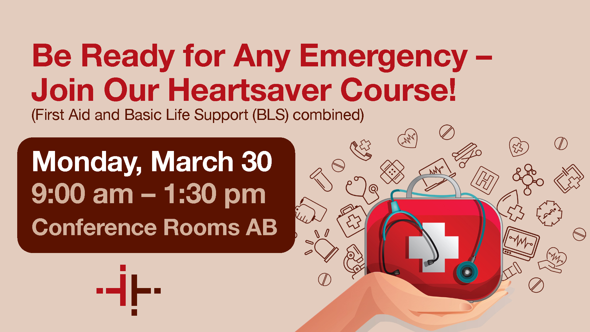 Graphic promoting a Heartsaver emergency training course at Memorial Regional Health. The text reads: “Be Ready for Any Emergency – Join Our Heartsaver Course! (First Aid and Basic Life Support combined). Monday, March 30, 9:00 am – 1:30 pm, Conference Rooms AB.” The image features a hand holding a red first aid kit with a white cross and a stethoscope, surrounded by small medical icons on a light background