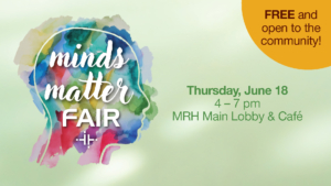 Alt text: Graphic promoting the “Minds Matter Fair” at Memorial Regional Health. The image features a colorful watercolor silhouette of a human head with the words “minds matter FAIR” inside. Event details on the right read: “Thursday, June 18, 4–7 pm, MRH Main Lobby & Café.” A gold circle in the upper corner states “FREE and open to the community!”